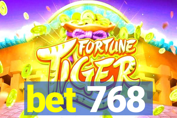 bet 768